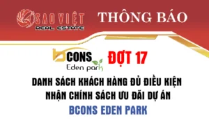Thông báo 080/TB-SV: Danh sách Khách hàng đủ điều kiện nhận chính sách ưu đãi dự án Bcons Eden Park – Đợt 17
